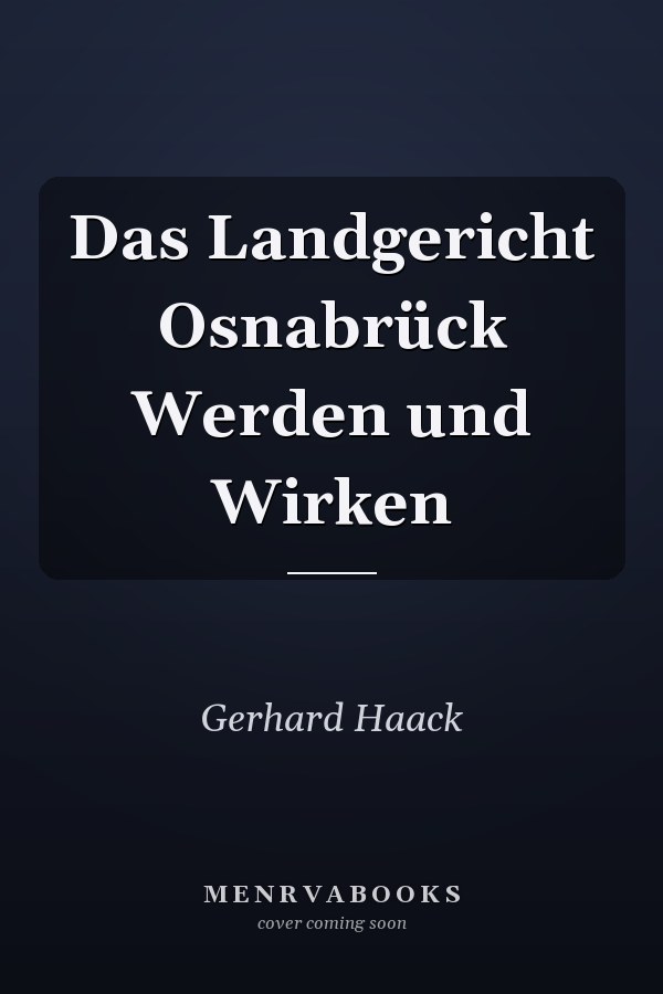 Das Landgericht Osnabrück Werden und Wirken