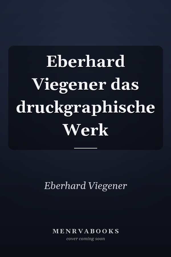 Eberhard Viegener das druckgraphische Werk