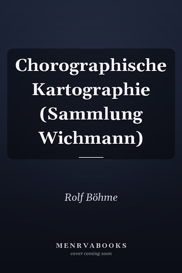 Chorographische Kartographie (Sammlung Wichmann)