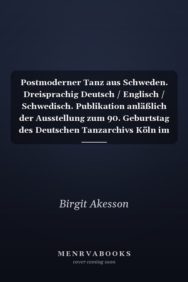 Postmoderner Tanz aus Schweden. Dreisprachig Deutsch / Englisch / Schwedisch. Publikation anläßlich der Ausstellung zum 90. Geburtstag des Deutschen Tanzarchivs Köln im Kölner Medienpark vom 14. August bis 11. Oktober 1998.