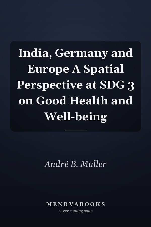 India, Germany and Europe A Spatial Perspective at SDG 3 on Good Health and Well-being