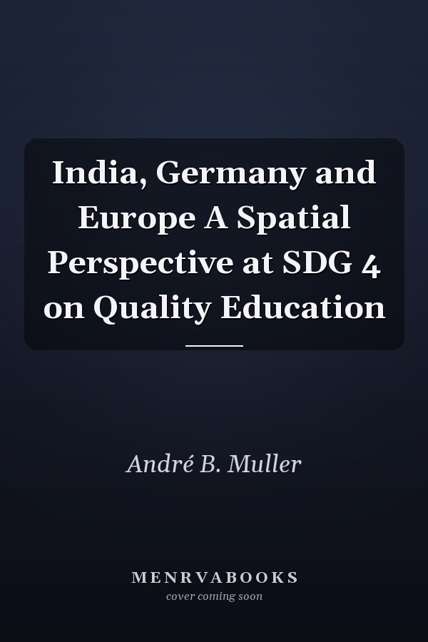 India, Germany and Europe A Spatial Perspective at SDG 4 on Quality Education