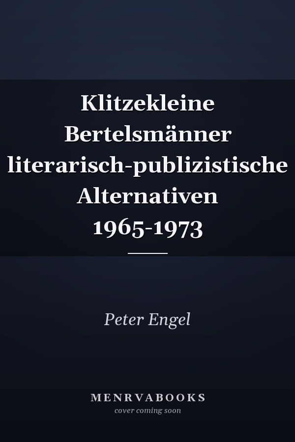 Klitzekleine Bertelsmänner literarisch-publizistische Alternativen 1965-1973
