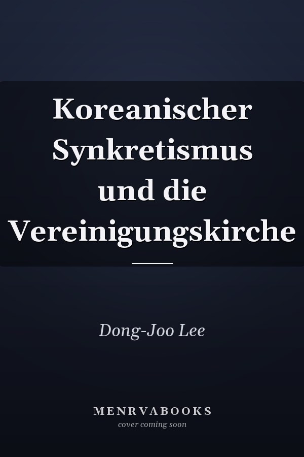 Koreanischer Synkretismus und die Vereinigungskirche