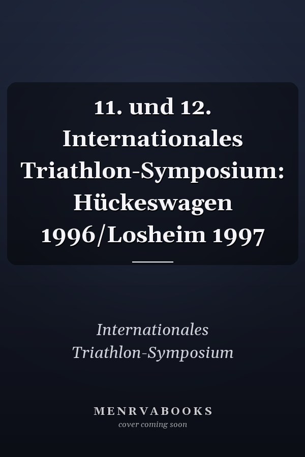 11. und 12. Internationales Triathlon-Symposium: Hückeswagen 1996/Losheim 1997