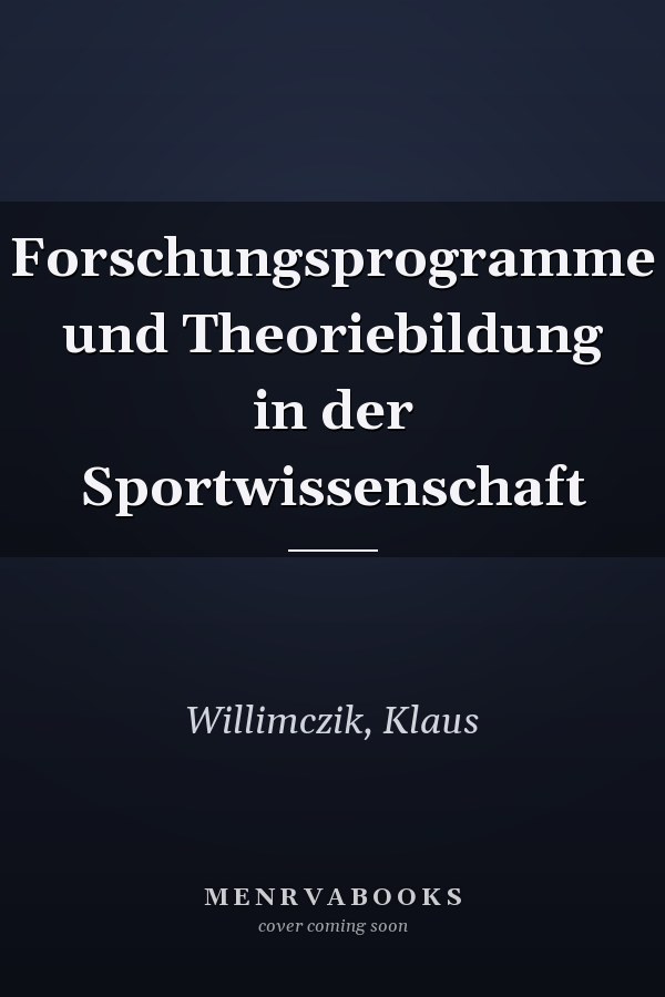 Forschungsprogramme und Theoriebildung in der Sportwissenschaft