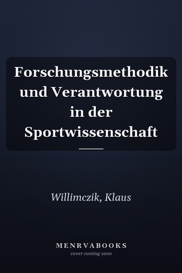 Forschungsmethodik und Verantwortung in der Sportwissenschaft