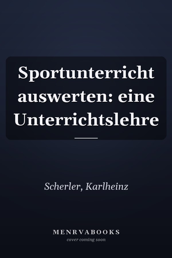 Sportunterricht auswerten: eine Unterrichtslehre