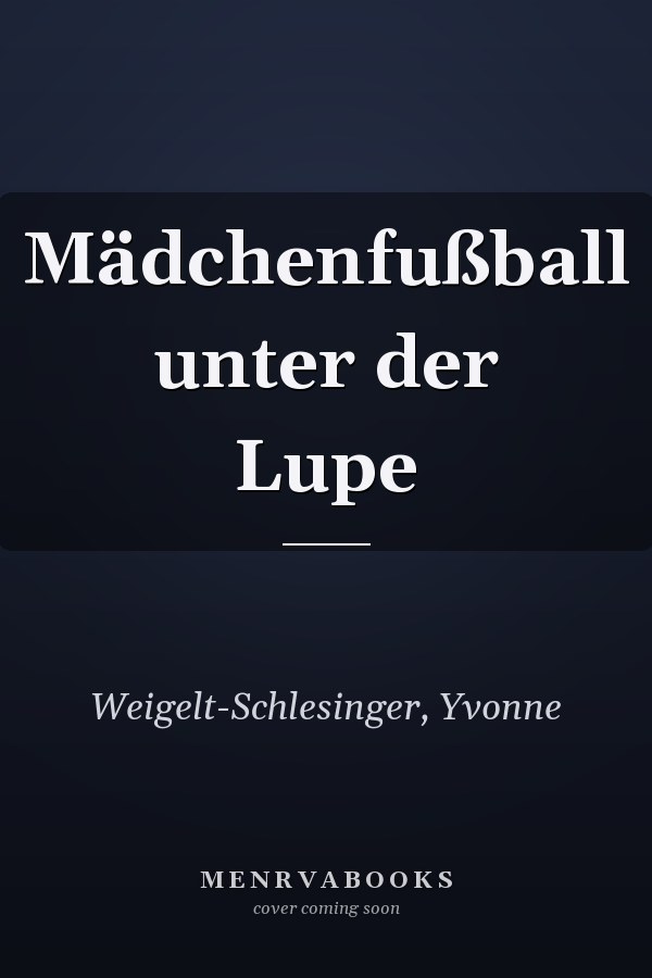 Mädchenfußball unter der Lupe