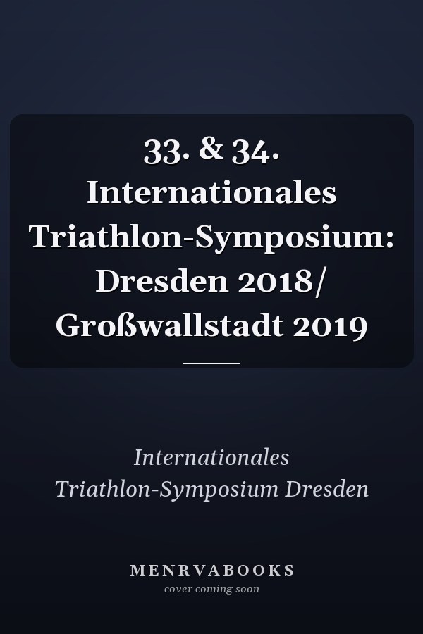 33. & 34. Internationales Triathlon-Symposium: Dresden 2018/ Großwallstadt 2019