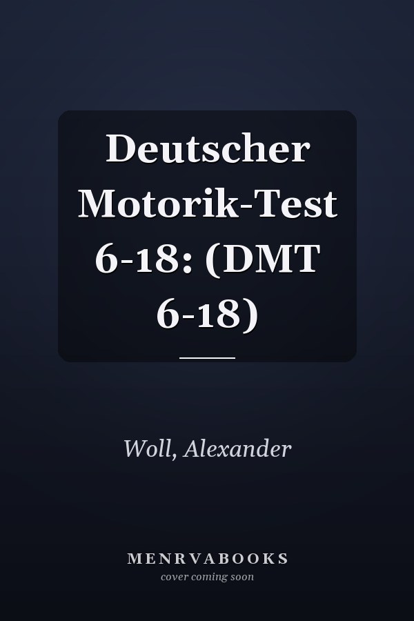 Deutscher Motorik-Test 6-18: (DMT 6-18)