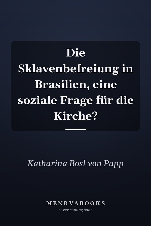 Die Sklavenbefreiung in Brasilien, eine soziale Frage für die Kirche?