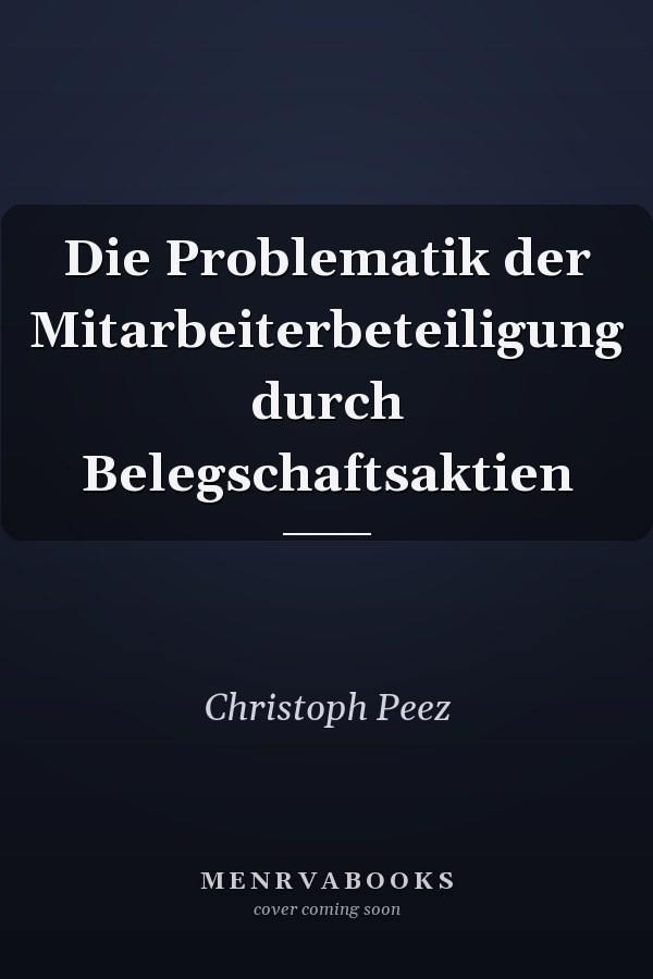Die Problematik der Mitarbeiterbeteiligung durch Belegschaftsaktien