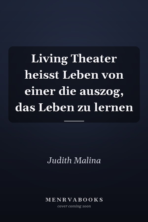 Living Theater heisst Leben von einer die auszog, das Leben zu lernen