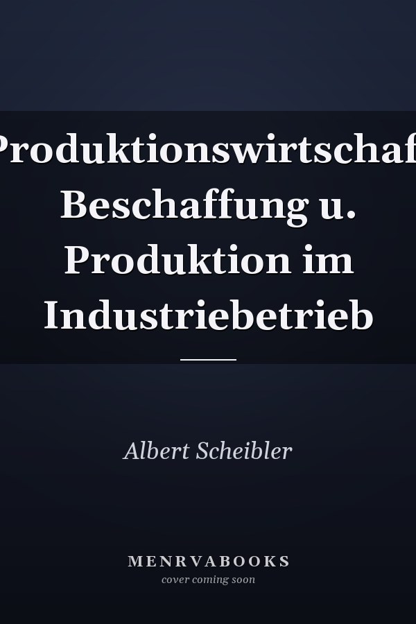 Produktionswirtschaft Beschaffung u. Produktion im Industriebetrieb