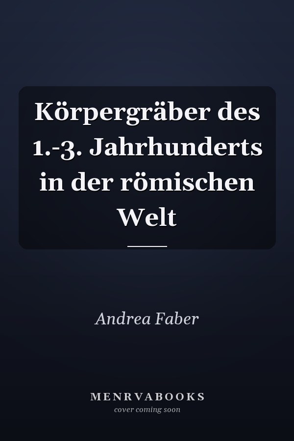 Körpergräber des 1.-3. Jahrhunderts in der römischen Welt