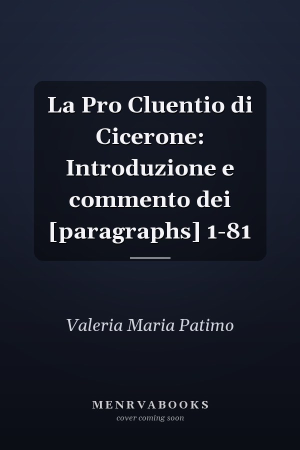 La Pro Cluentio di Cicerone: Introduzione e commento dei [paragraphs] 1-81