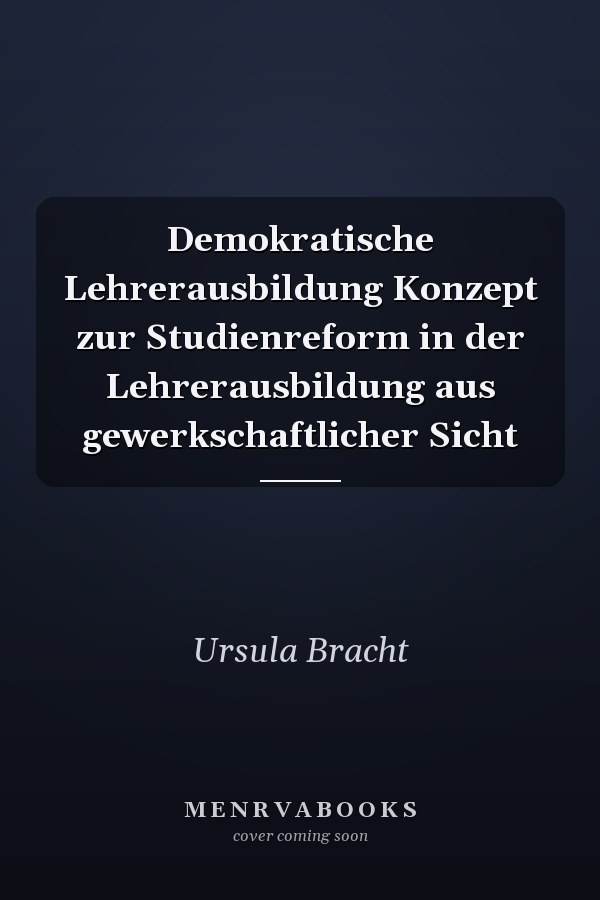 Demokratische Lehrerausbildung Konzept zur Studienreform in der Lehrerausbildung aus gewerkschaftlicher Sicht