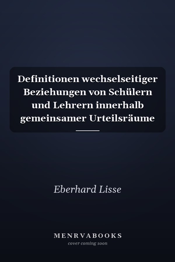 Definitionen wechselseitiger Beziehungen von Schülern und Lehrern innerhalb gemeinsamer Urteilsräume