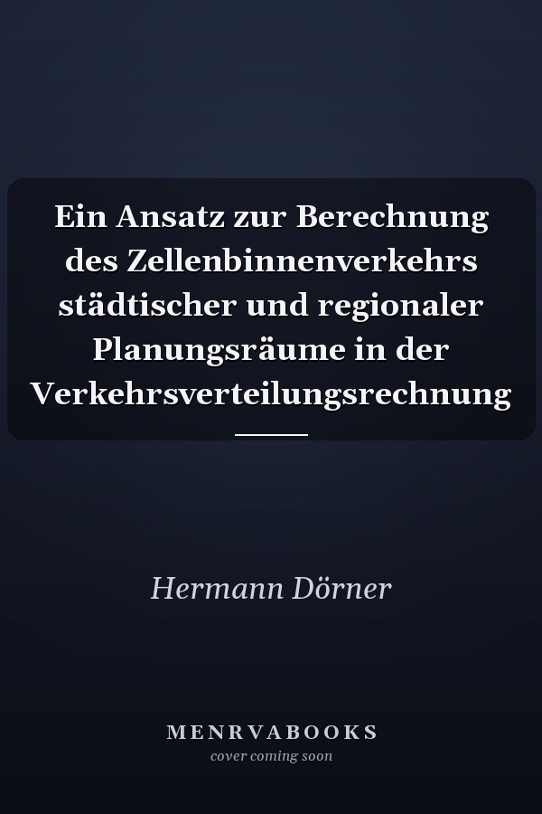 Ein Ansatz zur Berechnung des Zellenbinnenverkehrs städtischer und regionaler Planungsräume in der Verkehrsverteilungsrechnung