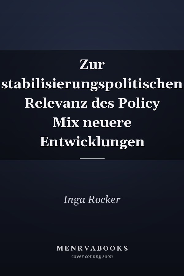 Zur stabilisierungspolitischen Relevanz des Policy Mix neuere Entwicklungen
