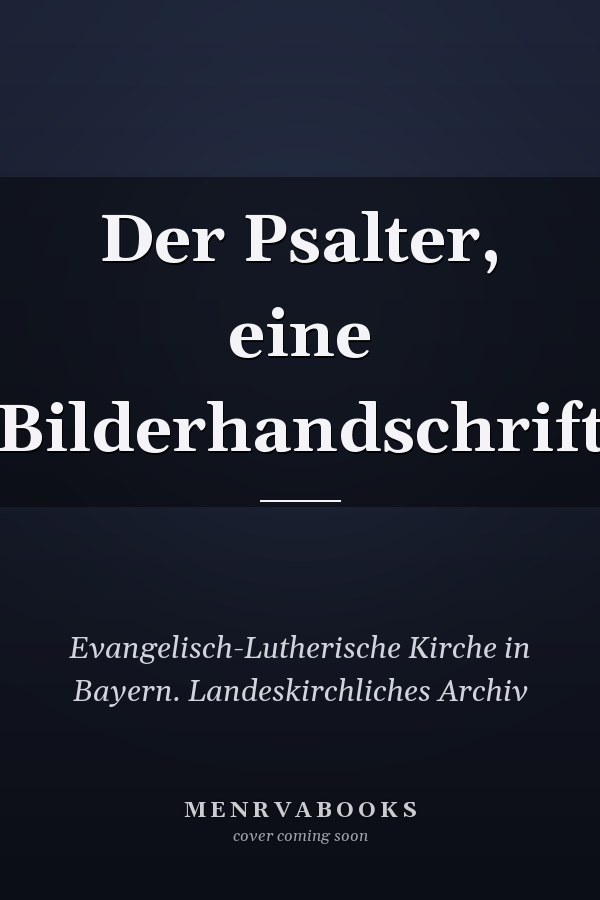 Der Psalter, eine Bilderhandschrift