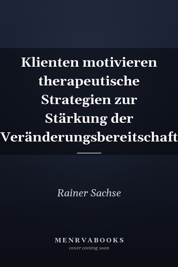 Klienten motivieren therapeutische Strategien zur Stärkung der Veränderungsbereitschaft