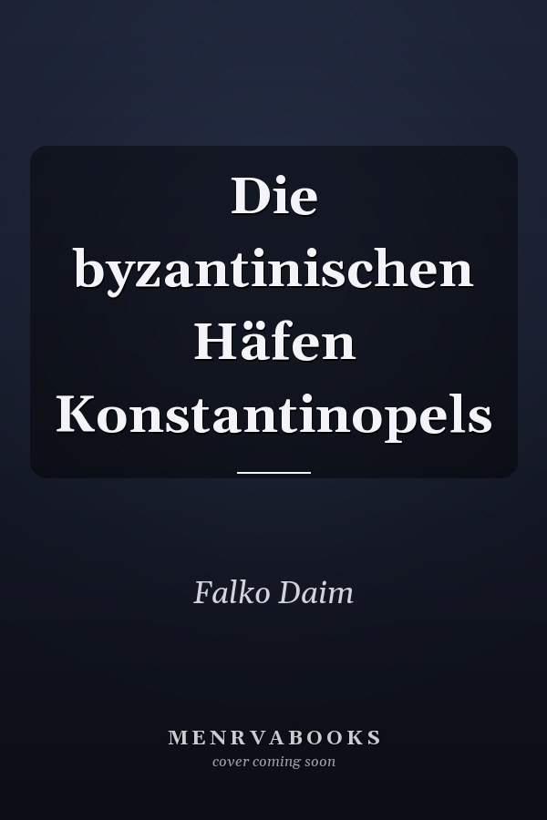 Die byzantinischen Häfen Konstantinopels
