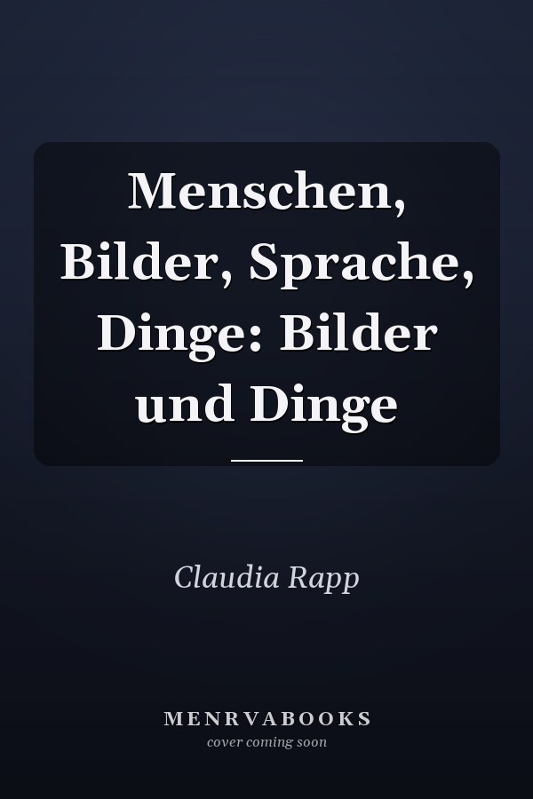 Menschen, Bilder, Sprache, Dinge: Bilder und Dinge