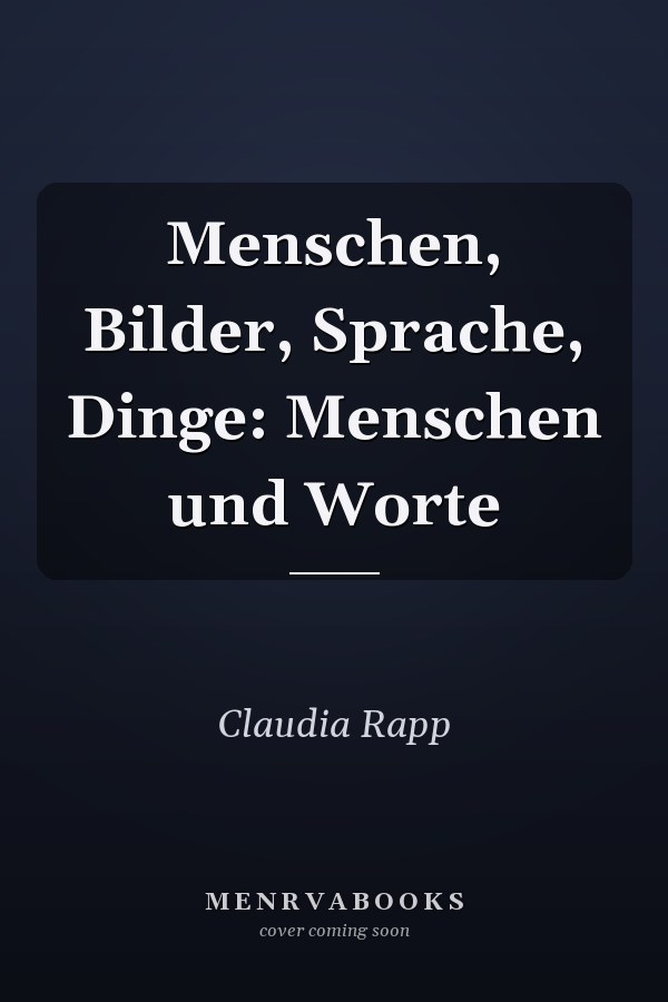 Menschen, Bilder, Sprache, Dinge: Menschen und Worte