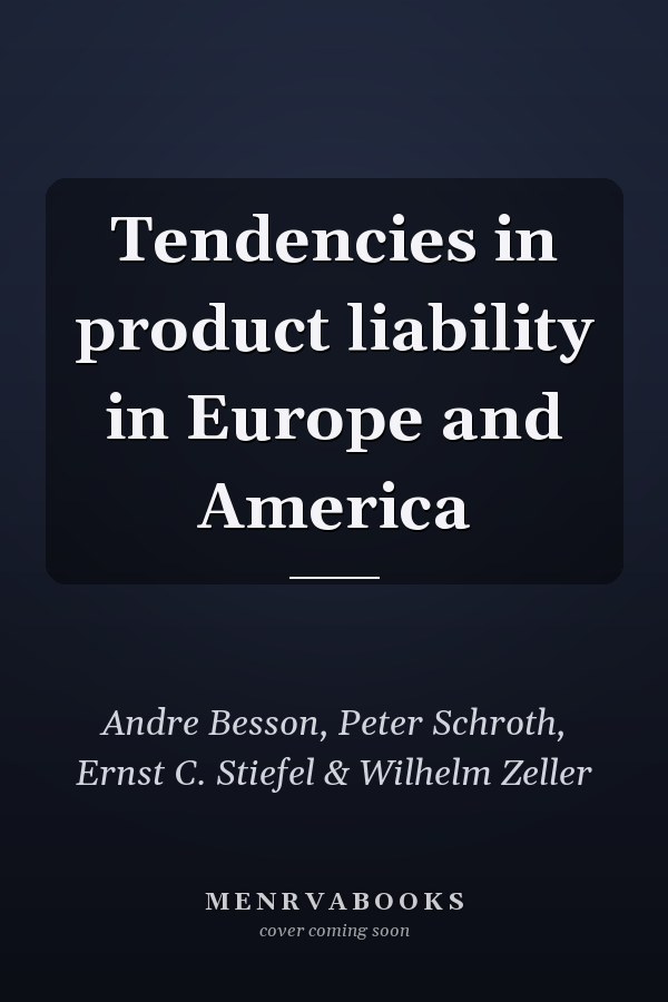 Tendencies in product liability in Europe and America