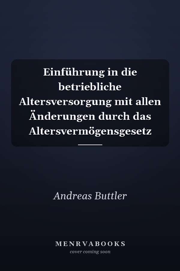 Einführung in die betriebliche Altersversorgung mit allen Änderungen durch das Altersvermögensgesetz