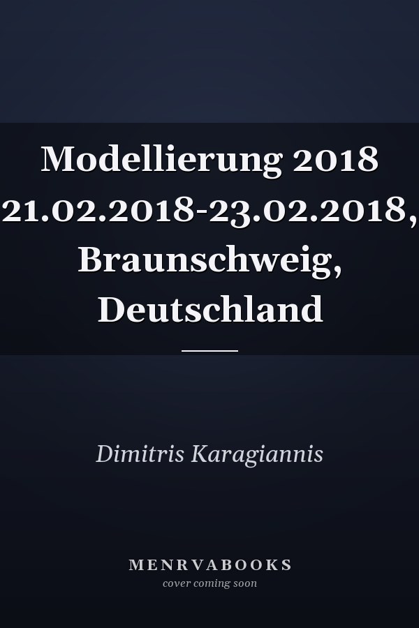 Modellierung 2018 21.02.2018-23.02.2018, Braunschweig, Deutschland