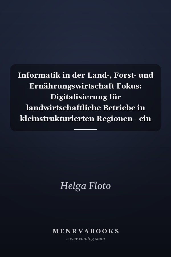Informatik in der Land-, Forst- und Ernährungswirtschaft Fokus: Digitalisierung für landwirtschaftliche Betriebe in kleinstrukturierten Regionen - ein Widerspruch in sich? : Referate der 39. GIL-Jahrestagung 18.-19. Februar 2019 Wien, Österreich