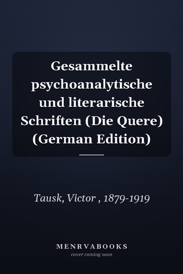 Gesammelte psychoanalytische und literarische Schriften (Die Quere) (German Edition)