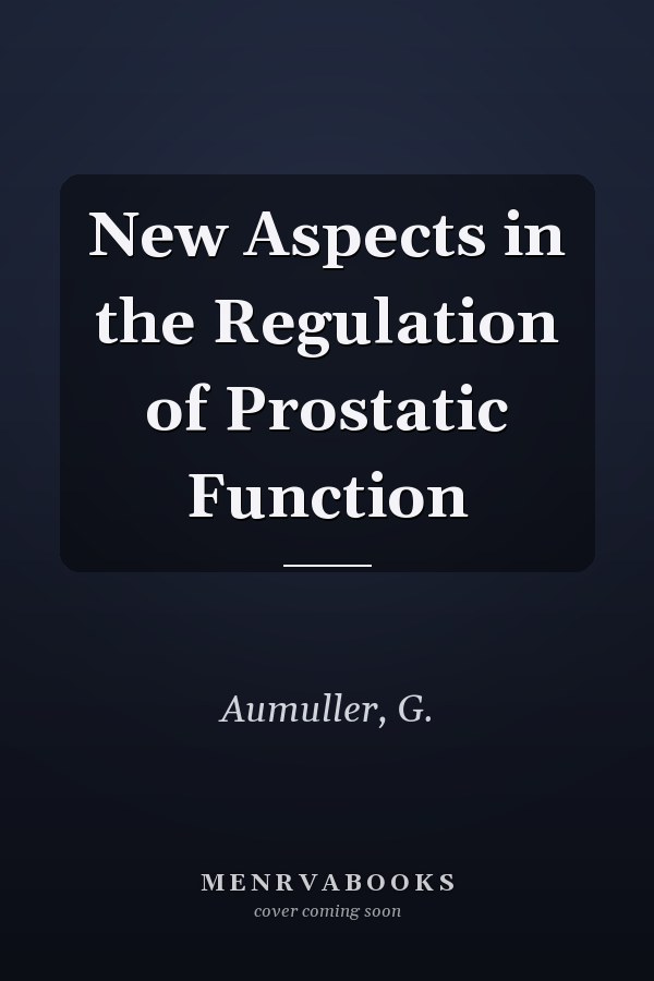 New Aspects in the Regulation of Prostatic Function