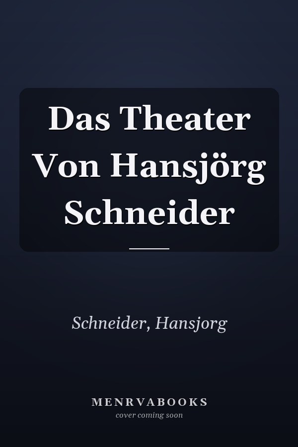 Das Theater Von Hansjörg Schneider