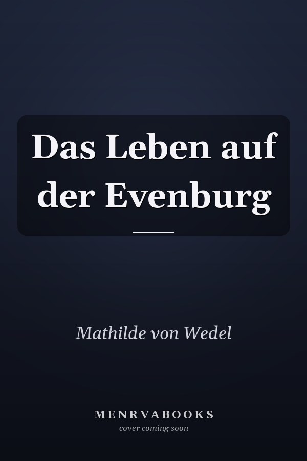 Das Leben auf der Evenburg