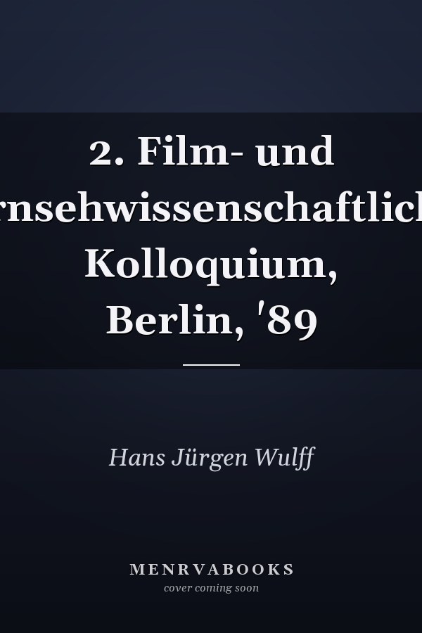 2. Film- und Fernsehwissenschaftliches Kolloquium, Berlin, '89
