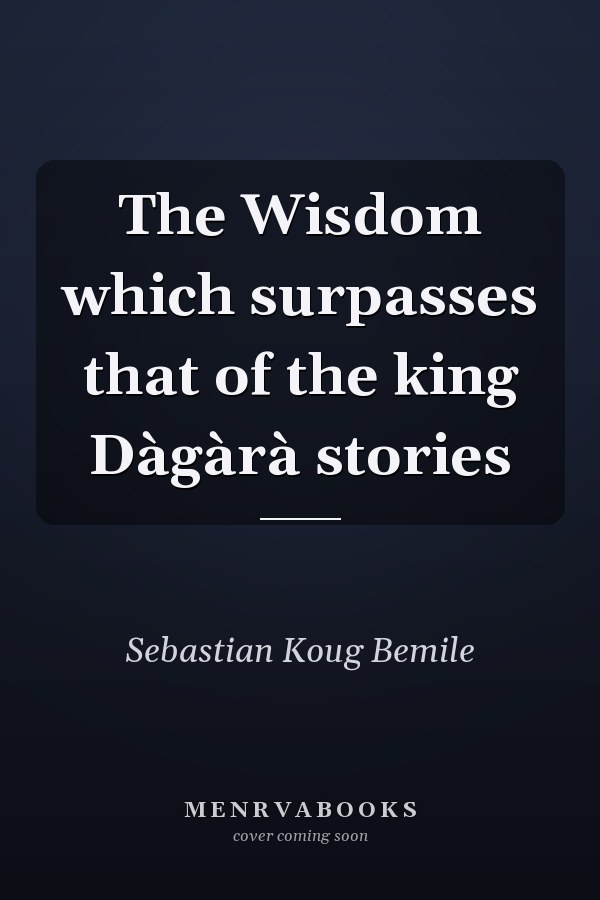 The Wisdom which surpasses that of the king Dàgàrà stories