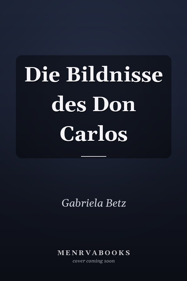 Die Bildnisse des Don Carlos