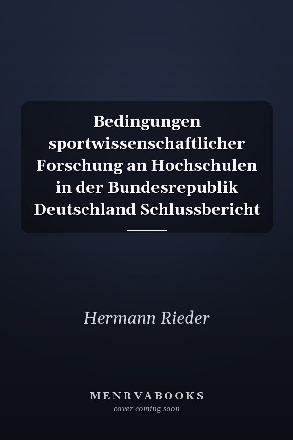 Bedingungen sportwissenschaftlicher Forschung an Hochschulen in der Bundesrepublik Deutschland Schlussbericht