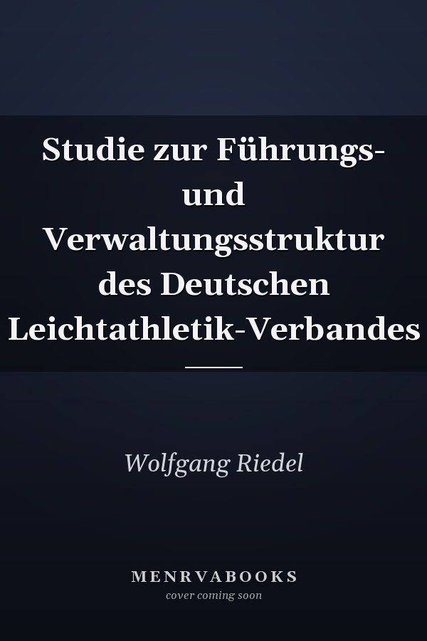 Studie zur Führungs- und Verwaltungsstruktur des Deutschen Leichtathletik-Verbandes