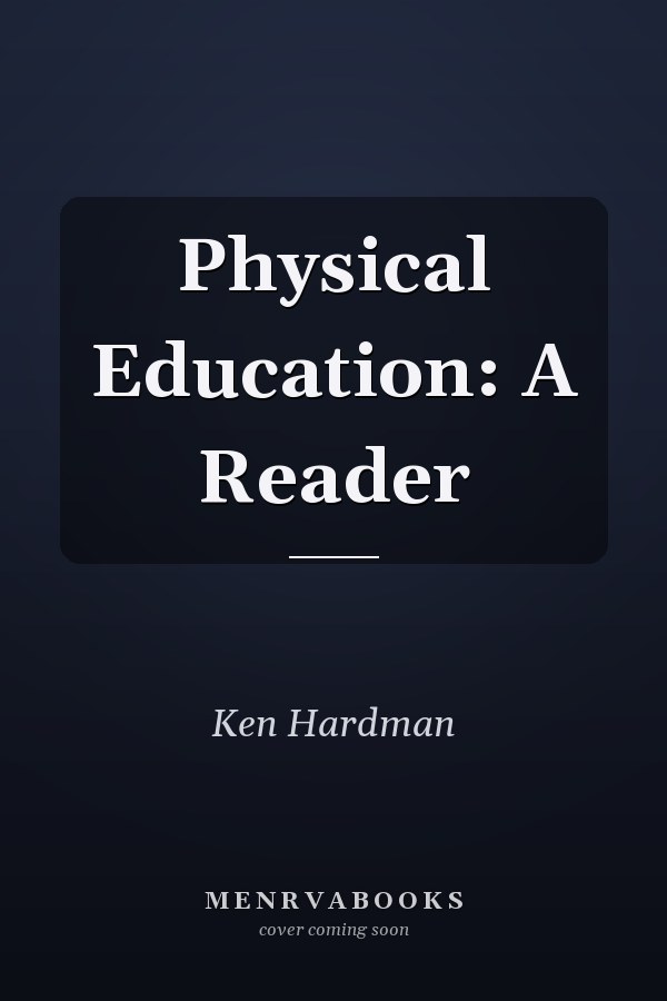 Physical Education: A Reader