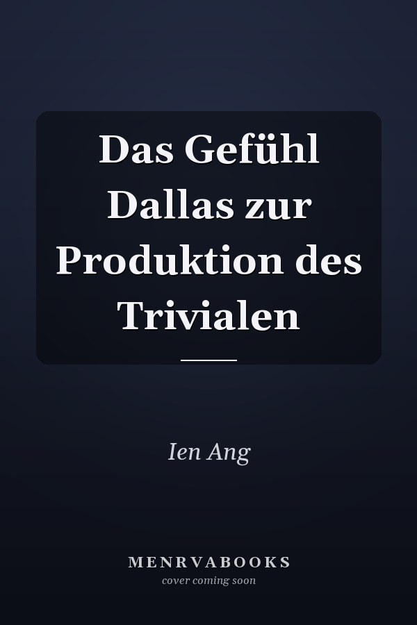 Das Gefühl Dallas zur Produktion des Trivialen