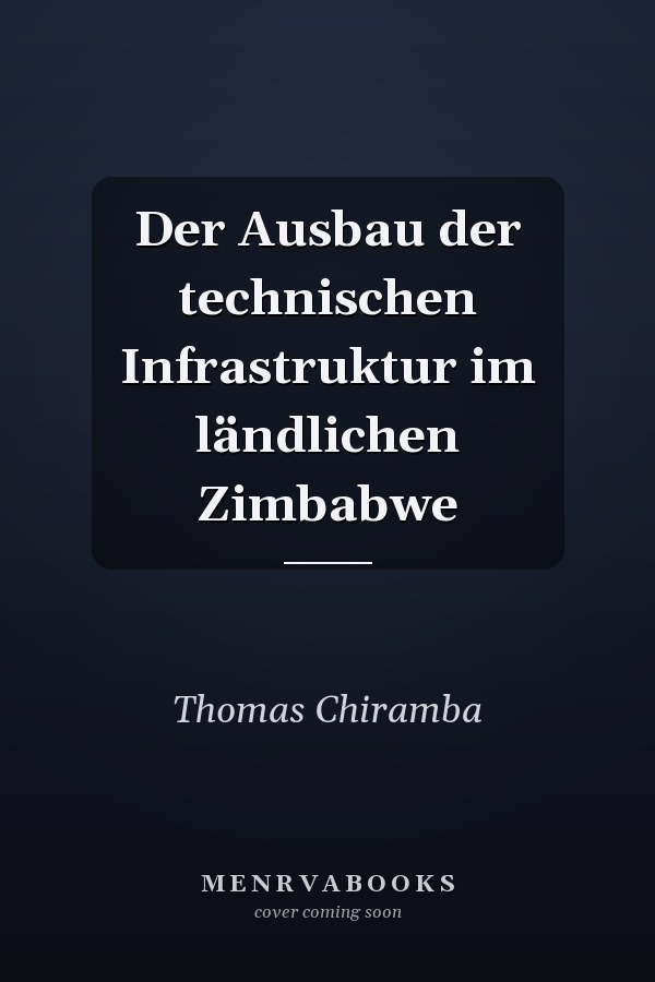 Der Ausbau der technischen Infrastruktur im ländlichen Zimbabwe