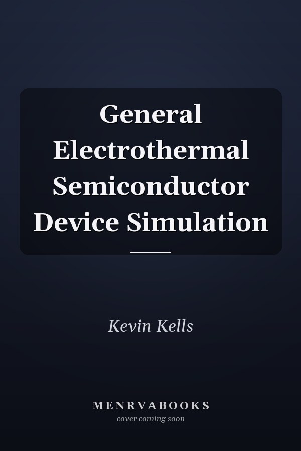 General Electrothermal Semiconductor Device Simulation
