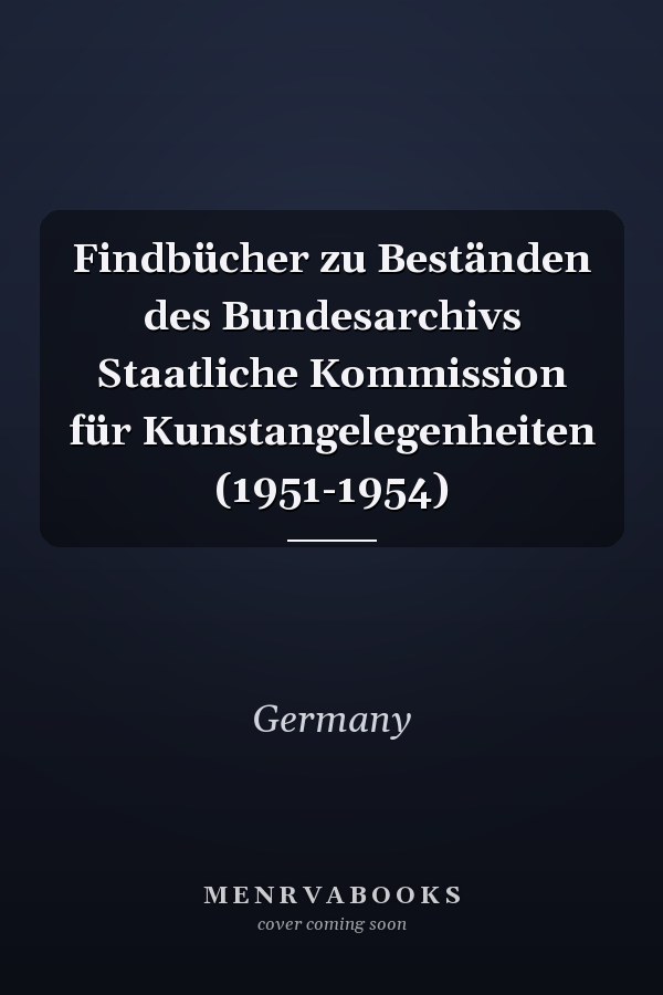 Findbücher zu Beständen des Bundesarchivs Staatliche Kommission für Kunstangelegenheiten (1951-1954)