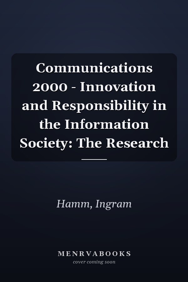 Communications 2000 - Innovation and Responsibility in the Information Society: The Research