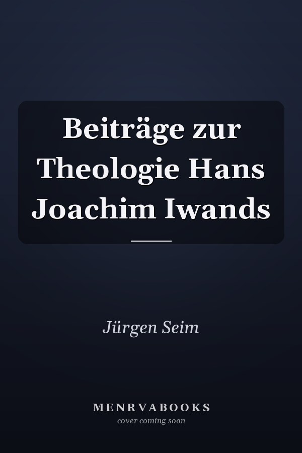 Beiträge zur Theologie Hans Joachim Iwands